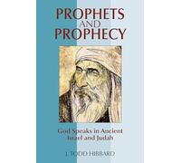 Prophets and Prophecy: God Speaks in Ancient Israel and Judah