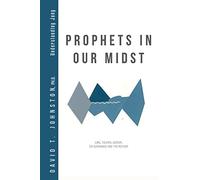Prophets in Our Midst: Jung, Tolkien, Gebser, Sri Aurobindo and the Mother (Understanding Jung)