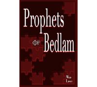 Prophets of Bedlam