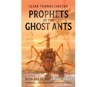 Prophets Of The Ghost Ants: 1 (Antasy)
