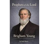 Prophets of the Lord: Brigham Young