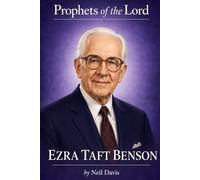 Prophets of the Lord: Ezra Taft Benson