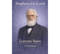 Prophets of the Lord: Lorenzo Snow