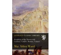 Prophets of the Nineteenth Century; Carlyle, Ruskin, Tolstoi