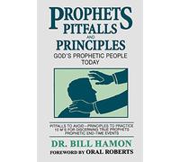 Prophets, Pitfalls & Principles: God's Prophetic People Today (Christian International)
