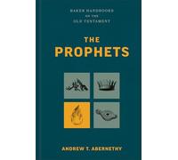 Prophets, The (Baker Handbooks on the Old Testament)