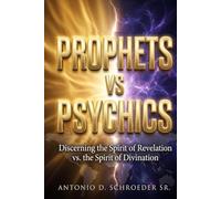 Prophets vs. Psychics: Discerning Revelation from Divination