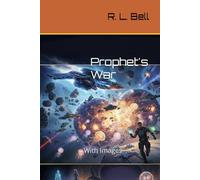 Prophet's War: With Images: 2 (The Prophet's Nebula Series)
