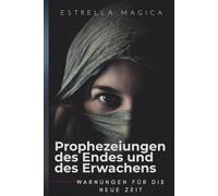 Prophezeiungen des Endes und des Erwachens: WARNUNGEN FÜR DIE NEUE ZEIT (Prophecies)