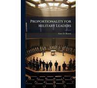Proportionality for Military Leaders