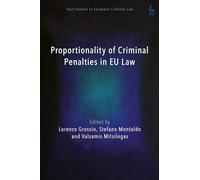 Proportionality of Criminal Penalties in EU Law (Hart Studies in European Criminal Law)