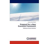 Proposal for a New Economic Framework: Pathway to Human Salvation