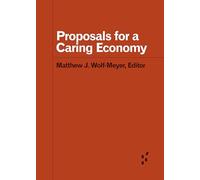 Proposals for a Caring Economy (Forerunners: Ideas First)