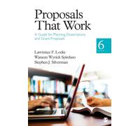 Proposals That Work : A Guide for Planning Dissertations and Grant Proposals