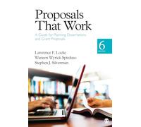 Proposals That Work: A Guide for Planning Dissertations and Grant Proposals