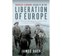 Proposed Airborne Assaults in the Liberation of Europe