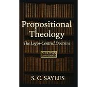 Propositional Theology: The Logos-Centred Doctrine