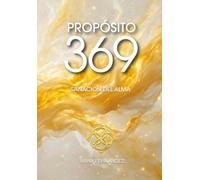 Propósito 369: Sanación del Alma