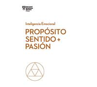 Propósito, Sentido Y Pasión. Serie Inteligencia Emocional HBR (Purpose, Meaning, and Passion Spanish Edition): 10