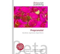 Propranolol: Beta Blocker, Hypertension, Angina Pectoris