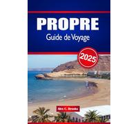 PROPRE Guide de Voyage 2025: Aventure et exploration au Moyen-Orient