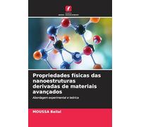 Propriedades físicas das nanoestruturas derivadas de materiais avançados: Abordagem experimental e teórica