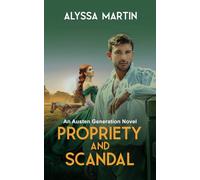 Propriety and Scandal: An Austen Generation Novel: 3