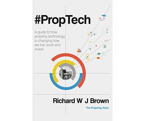 #PropTech: A guide to how property technology is changing how we live, work and invest
