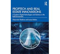 PropTech and Real Estate Innovations: A Guide to Digital Technologies and Solutions in the Built Environment