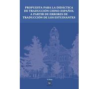 Propuesta Para La Didáctica de Traducción Chino-Español a Partir de Errores de Traducción de Los Estudiantes