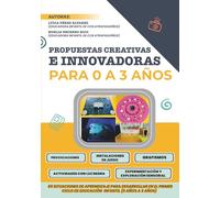 Propuestas Creativas e Innovadoras para 0 a 3 años: 65 Situaciones de Aprendizaje para desarrollar en el primer ciclo de educación infantil (Biblioteca AMEI-WAECE)