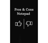 Pros and Cons Notepad: Make decisions easier with everything clearly laid out in front of your eyes