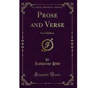 Prose and Verse: For Children (Classic Reprint)