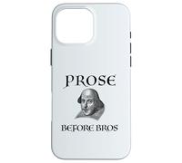 PROSE BEFORE BROS Funny William Shakespeare Literature Meme Case for iPhone 16 Pro Max