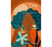 Prose & Cons: A Collection of Prose & Poetry Following The Evolution of Love