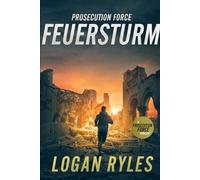 Prosecution Force: Feuersturm