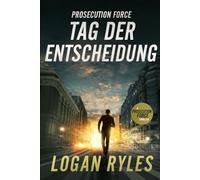 Prosecution Force: Tag der Entscheidung