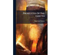 Proselytes Of The Ghetto