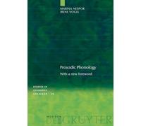 Prosodic Phonology: With a new foreword: 28 (Studies in Generative Grammar [SGG], 28)