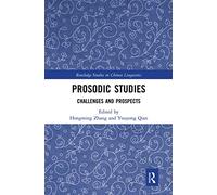 Prosodic Studies: Challenges and Prospects (Routledge Studies in Chinese Linguistics)