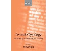 Prosodic Typology: The Phonology of Intonation and Phrasing (Oxford Linguistics)