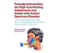 Prosody Intervention for High-Functioning Adolescents and Adults with Autism Spectrum Disorder