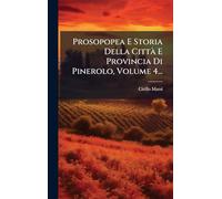 Prosopopea E Storia Della CittÃ E Provincia Di Pinerolo, Volume 4...
