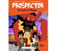 Prospector: Tome 1 Le temple du dragon