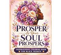 Prosper As Your Soul Prosper: Inspirational Coloring Book For Black Women