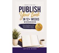 Prosper in Your Story: Publish Your Book in 12 Weeks Workbook: A Step-by-Step Blueprint to Write, Finish and Publish Your Book with Amazon KDP