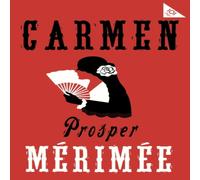 Prosper Merimee Carmen : Accompanied by another famous novella by Mérimée, The Prosper Merimee Multicolor