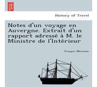 Prosper Merimee Notes D'Un Voyage En Auvergne. Extrait D'Un Rapport Adresse A M Prosper Merimee Multicolor