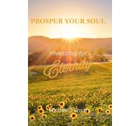 Prosper Your Soul: Investing for Eternity (The Human Bank™ Series)