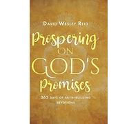 Prospering On God's Promises: 365 Days of Faith-Building Devotions